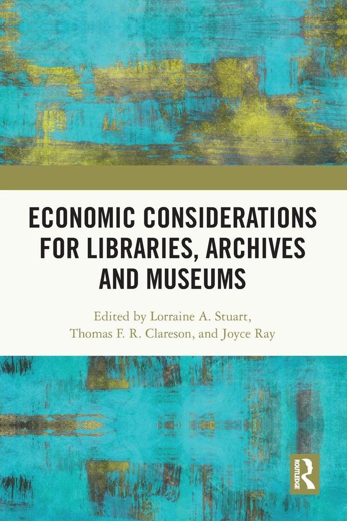 Economic Considerations for Libraries Archives and Museums