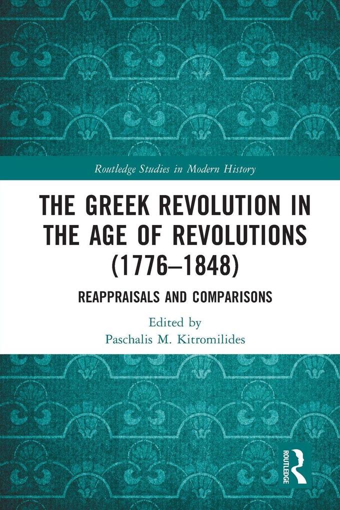 The Greek Revolution in the Age of Revolutions (1776-1848)