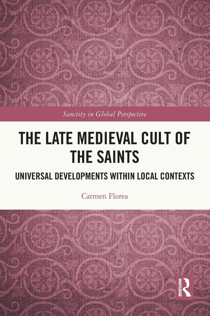 The Late Medieval Cult of the Saints