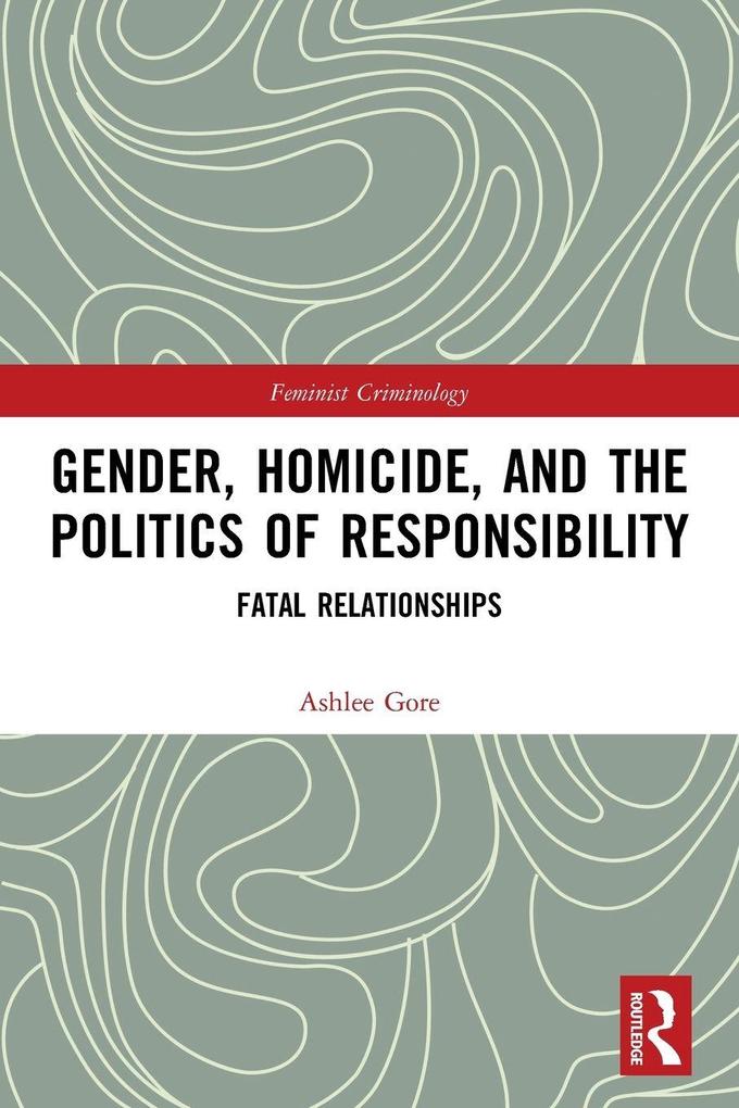 Gender Homicide and the Politics of Responsibility