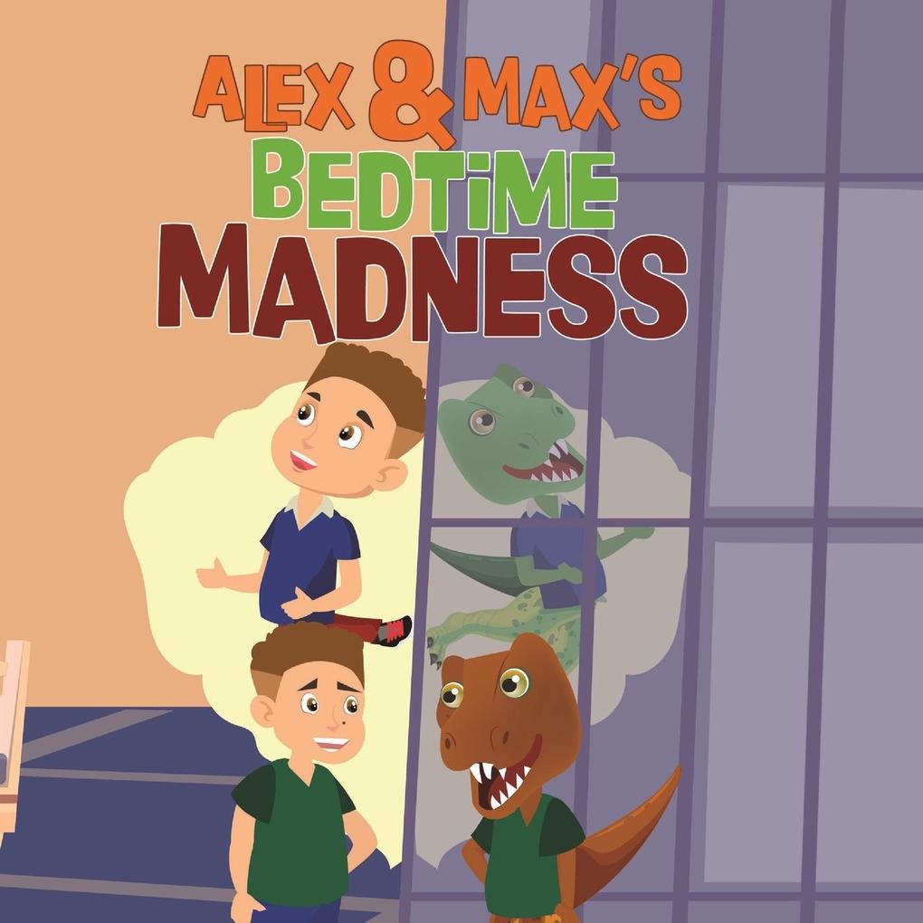 Alex and Max‘s Bedtime Madness