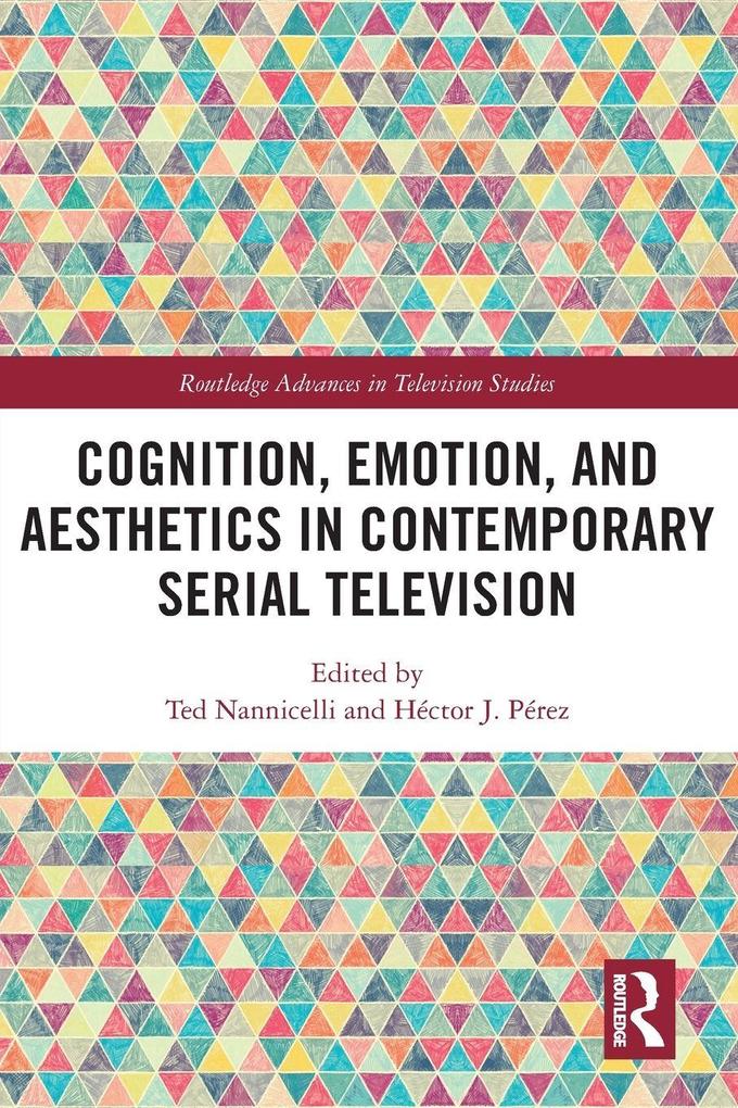 Cognition Emotion and Aesthetics in Contemporary Serial Television