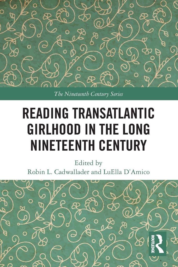 Reading Transatlantic Girlhood in the Long Nineteenth Century