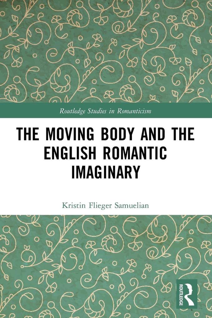 The Moving Body and the English Romantic Imaginary