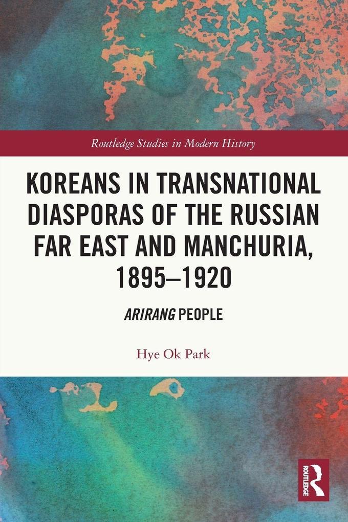 Koreans in Transnational Diasporas of the Russian Far East and Manchuria 1895-1920