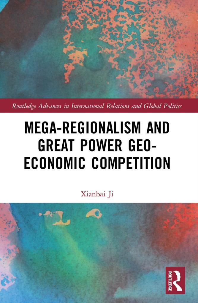 Mega-regionalism and Great Power Geo-economic Competition