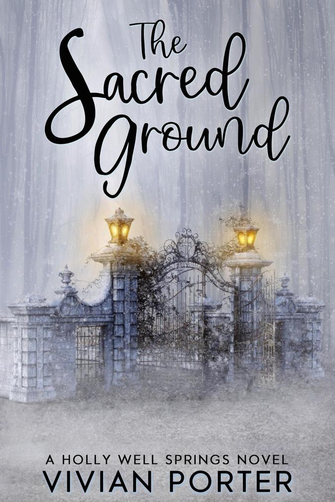 The Sacred Ground (A Holly Well Springs Novel #3)