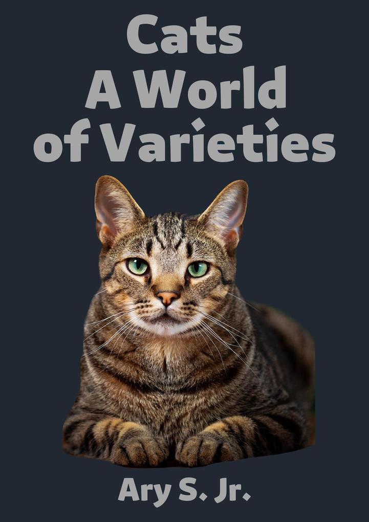 Cats A World of Varieties
