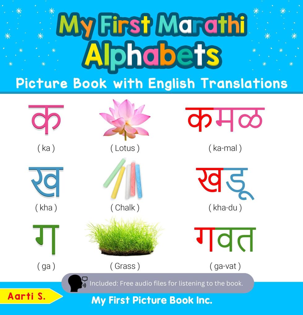 My First Marathi Alphabets Picture Book with English Translations (Teach & Learn Basic Marathi words for Children #1)