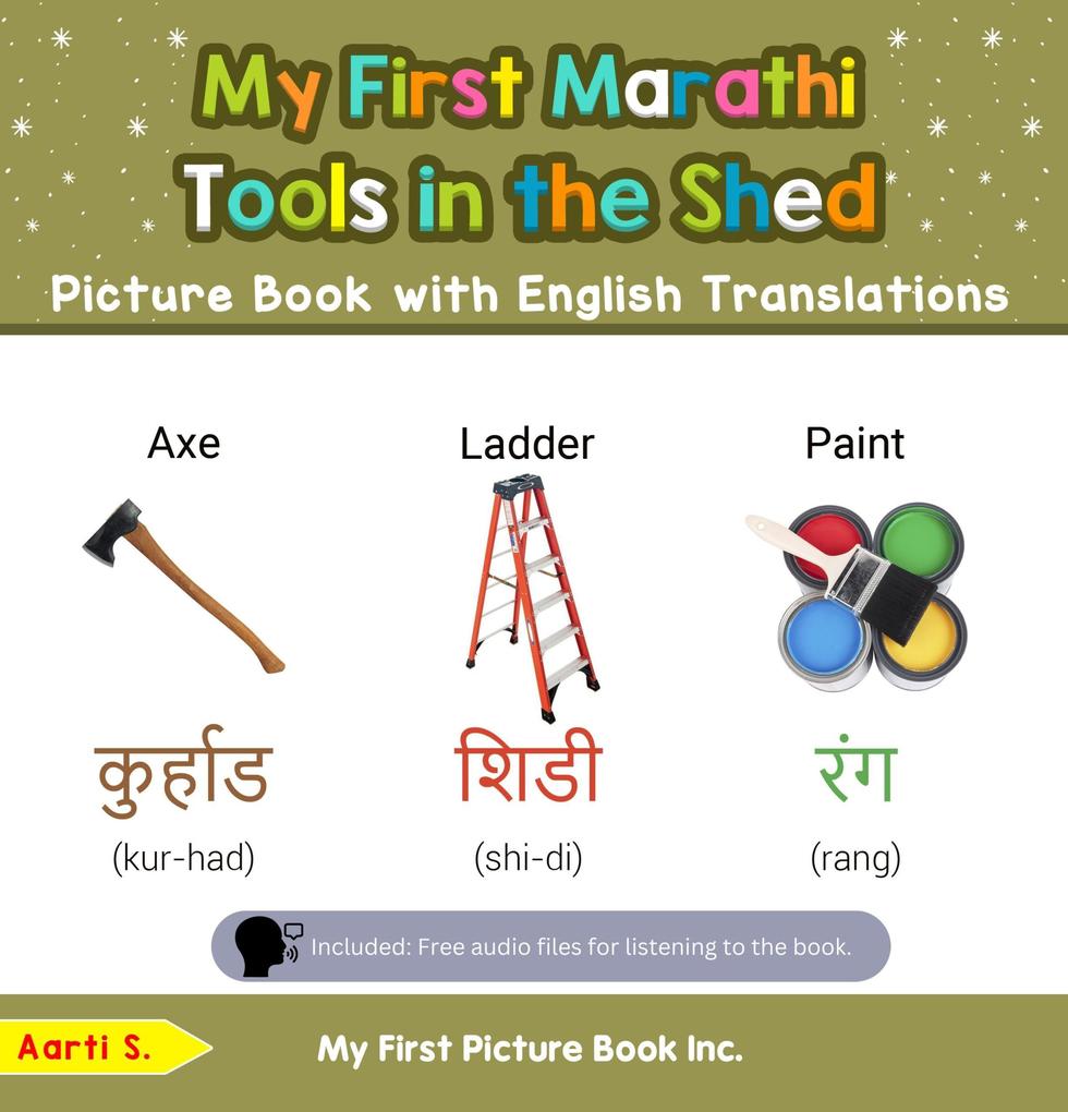 My First Marathi Tools in the Shed Picture Book with English Translations (Teach & Learn Basic Marathi words for Children #5)