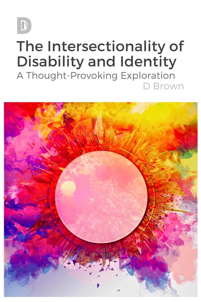 The Intersectionality of Disability and Identity: A Thought-Provoking Exploration