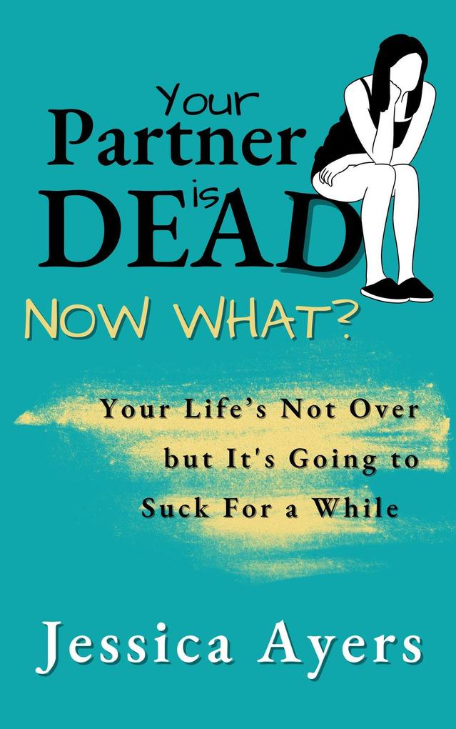 Your Partner Is Dead Now What?