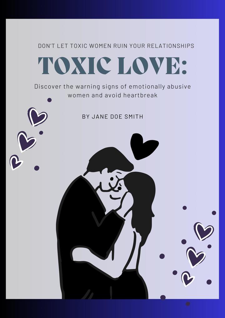Toxic Love: The Dark Side of Women in Relationships