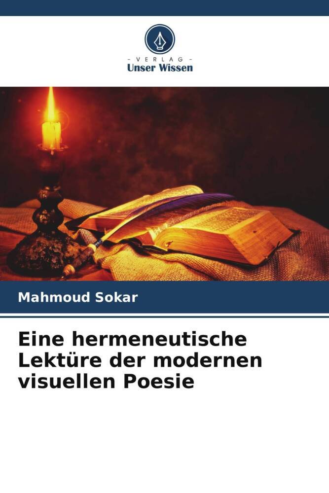 Eine hermeneutische Lektüre der modernen visuellen Poesie