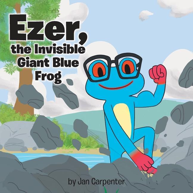 Ezer the Invisible Giant Blue Frog