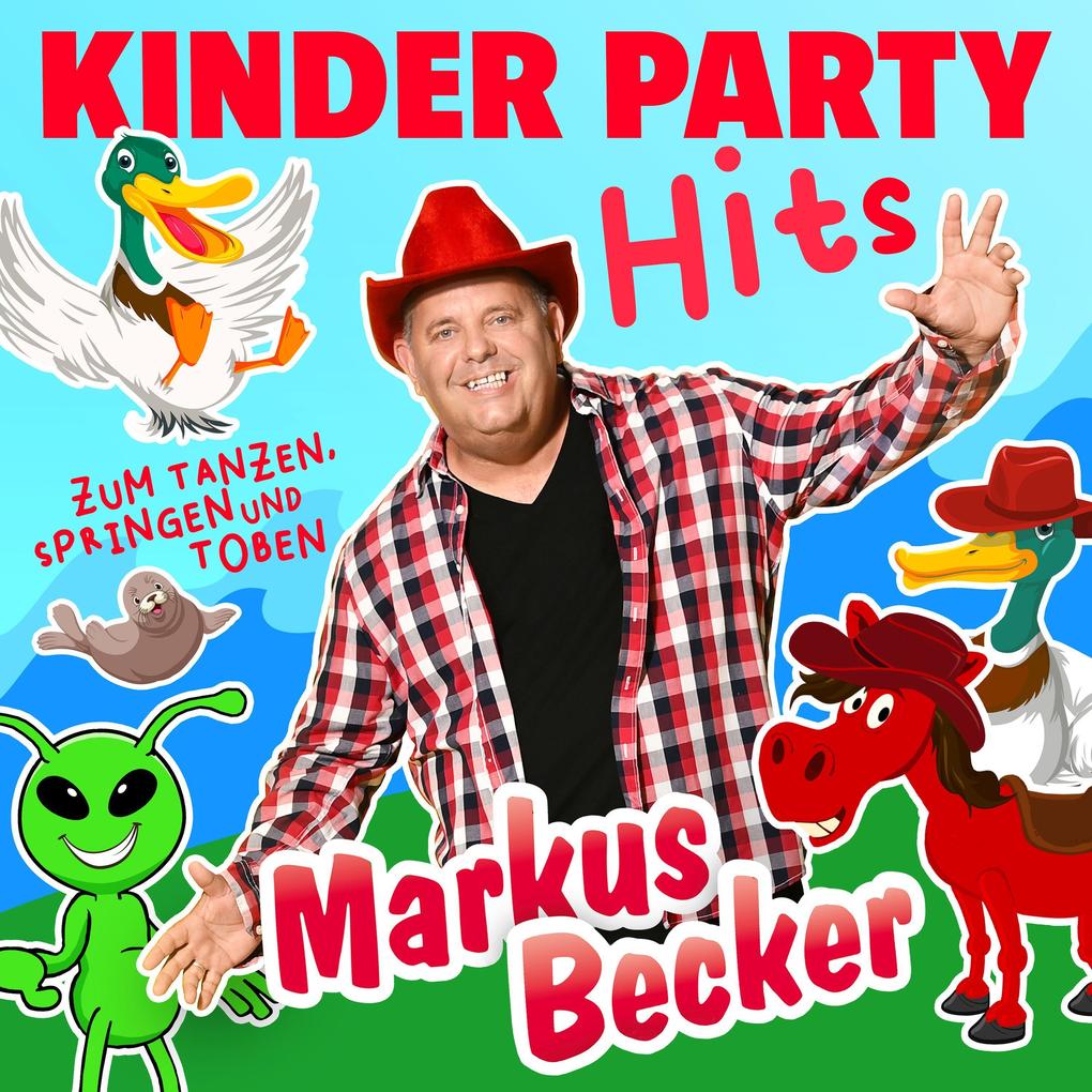 Markus Becker: Kinder Party Hits zum Tanzen Springen und Toben