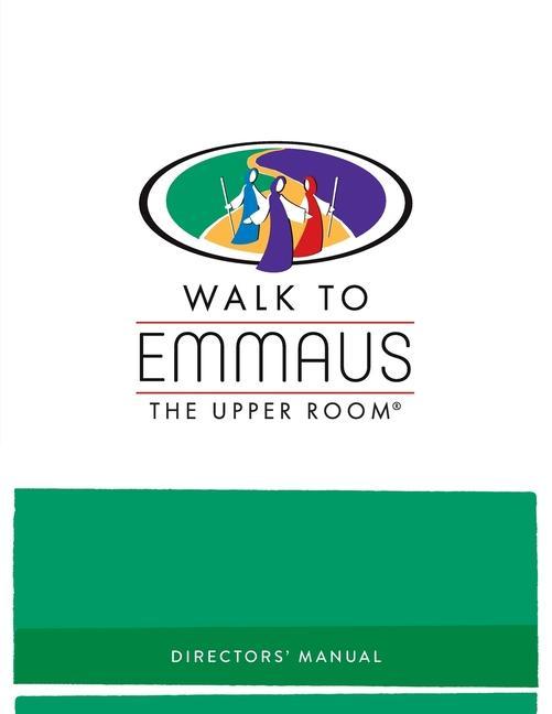 Walk to Emmaus Directors‘ Manual