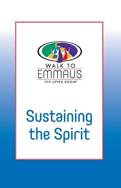 Sustaining the Spirit: Walk to Emmaus