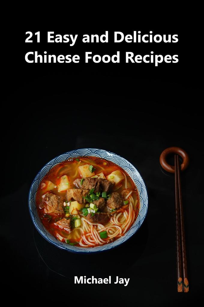 21 Easy and Delicious Chinese Food Recipes (World Food Recipes)