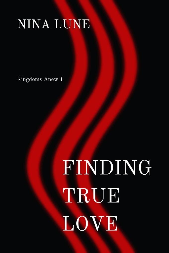 Finding True Love (Kingdoms Anew #1)