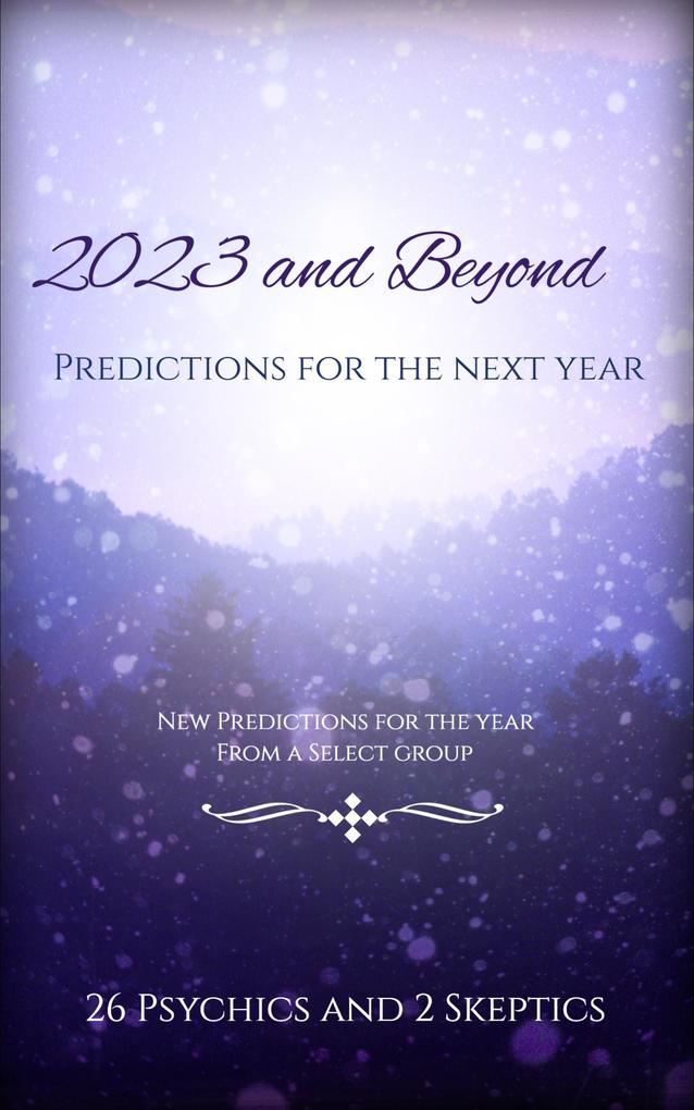 2023 and Beyond: Predictions For the Next Year (Psychic Predictions #20231)
