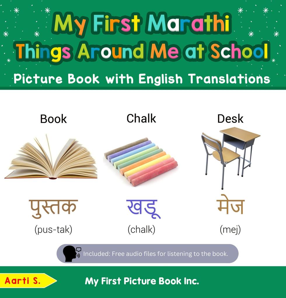 My First Marathi Things Around Me at School Picture Book with English Translations (Teach & Learn Basic Marathi words for Children #14)