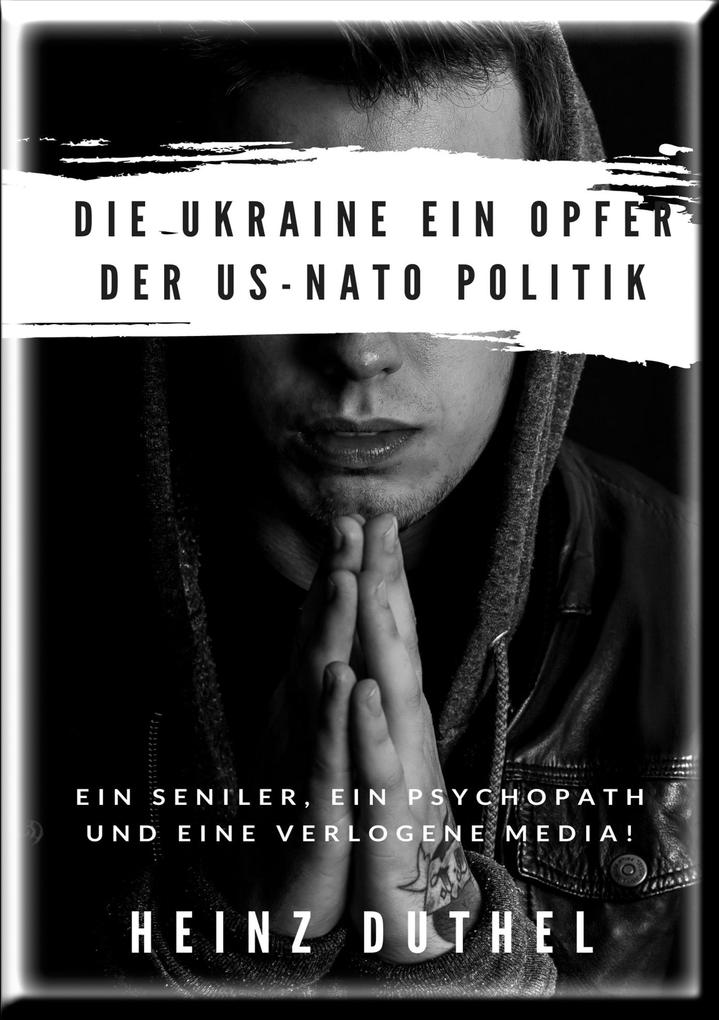 DIE UKRAINE EIN OPFER DER US-NATO POLITIK