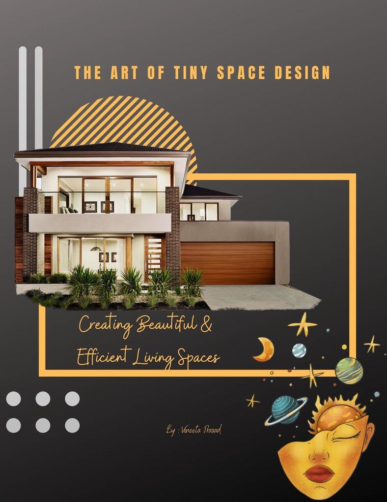 The Art of Tiny Space  : Creating Beautiful and Efficient Living Spaces (Course)