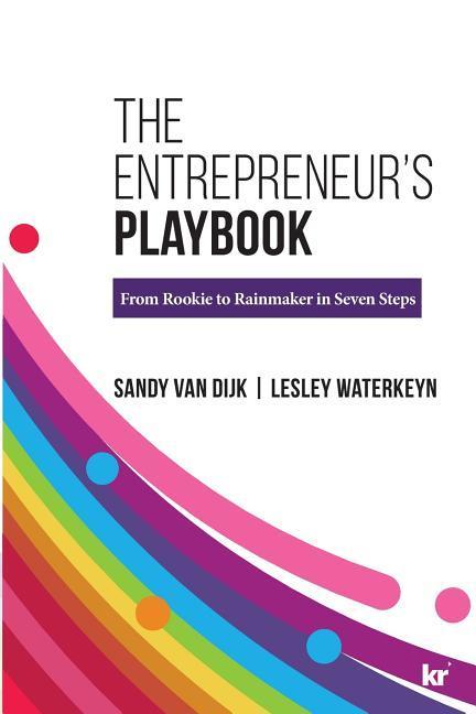 The Entrepreneur‘s Playbook: From Rookie to Rainmaker in Seven Steps