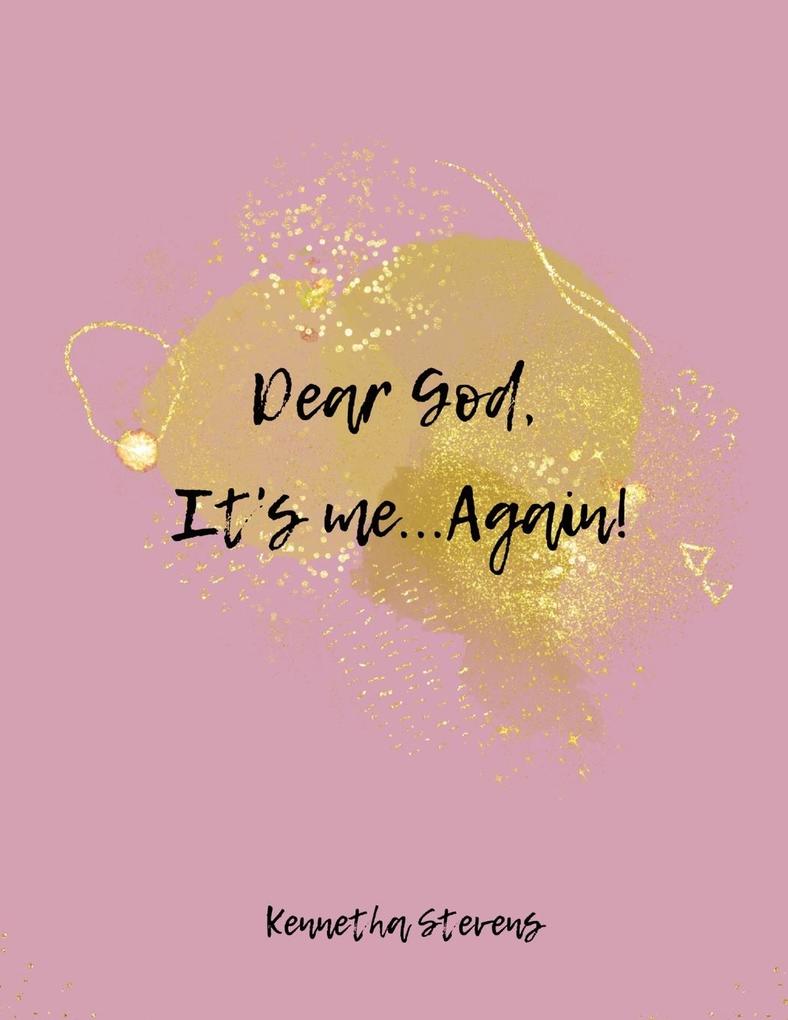 Dear God It's me...Again!