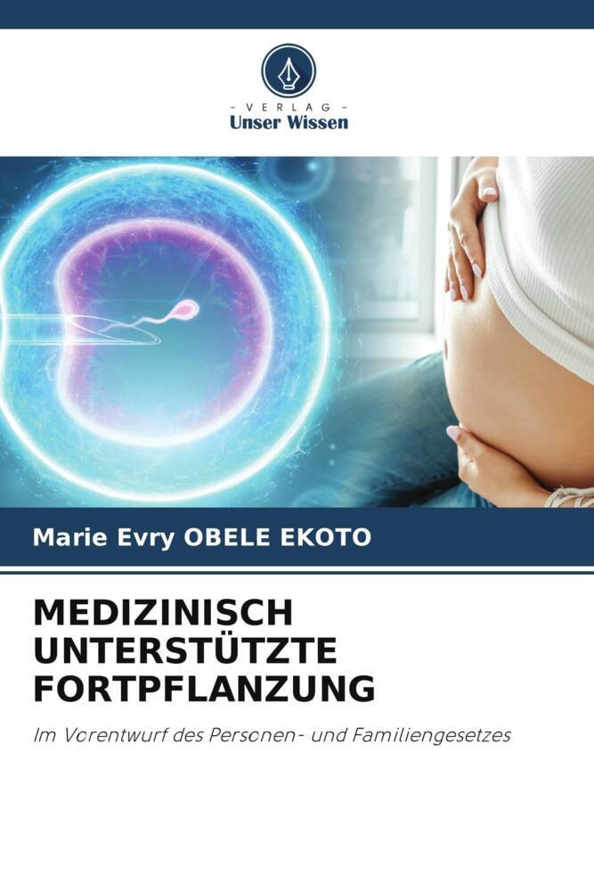 MEDIZINISCH UNTERSTÜTZTE FORTPFLANZUNG