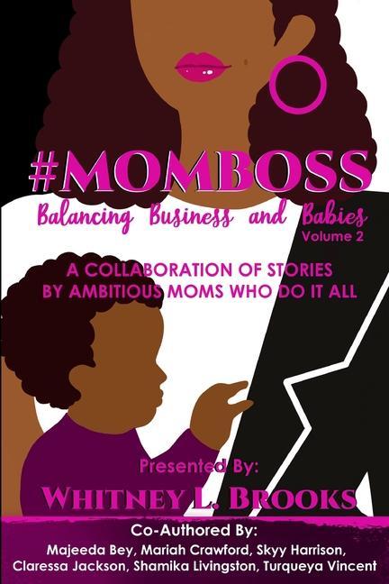 #MomBoss: Balancing Business and Babies Vol. 2