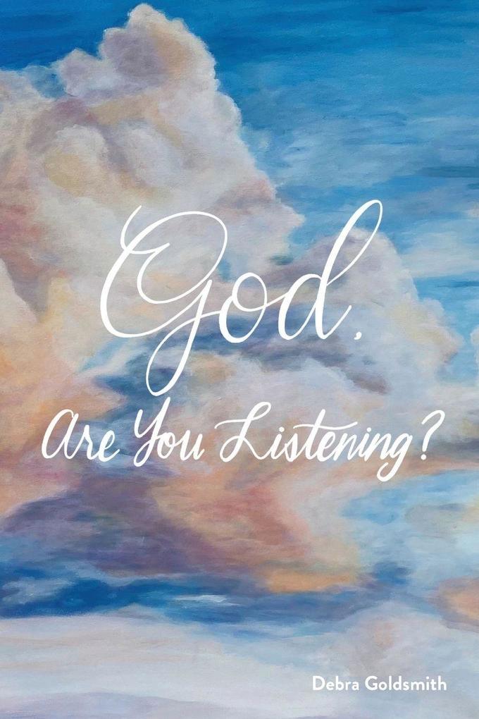 God Are You Listening?