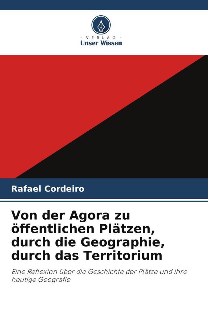 Von der Agora zu öffentlichen Plätzen durch die Geographie durch das Territorium