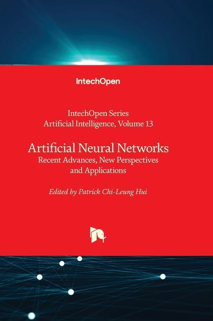 Artificial Neural Networks - Recent Advances New Perspectives and Applications