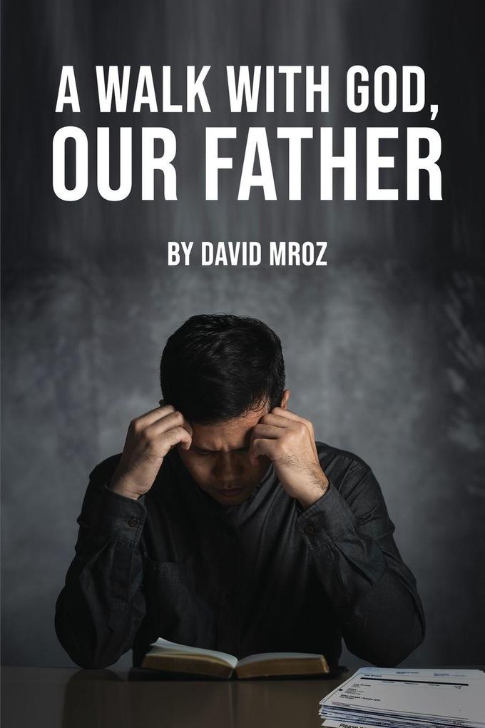 A WALK WITH GOD OUR FATHER