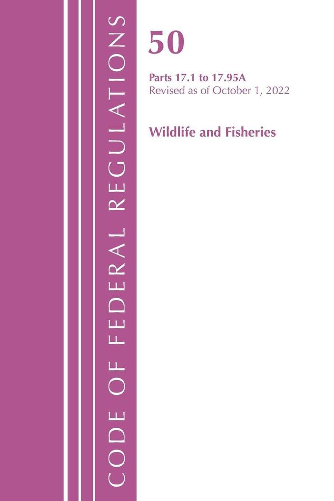 Code of Federal Regulations Title 50 Wildlife and Fisheries 17.1-17.95(a) Revised as of October 1 2022