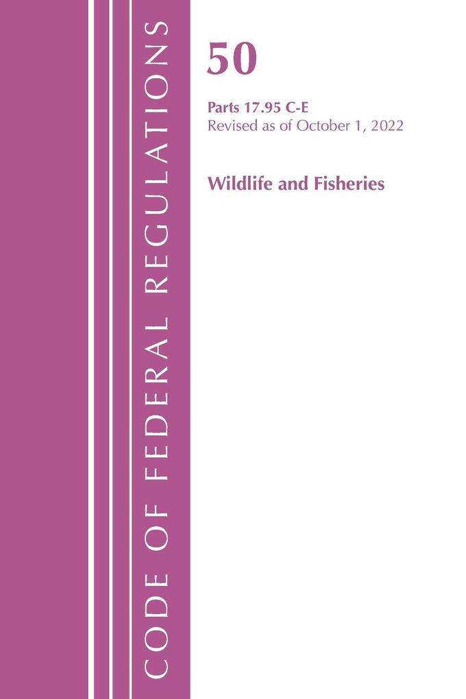 Code of Federal Regulations Title 50 Wildlife and Fisheries 17.95(c)-(e) Revised as of October 1 2022