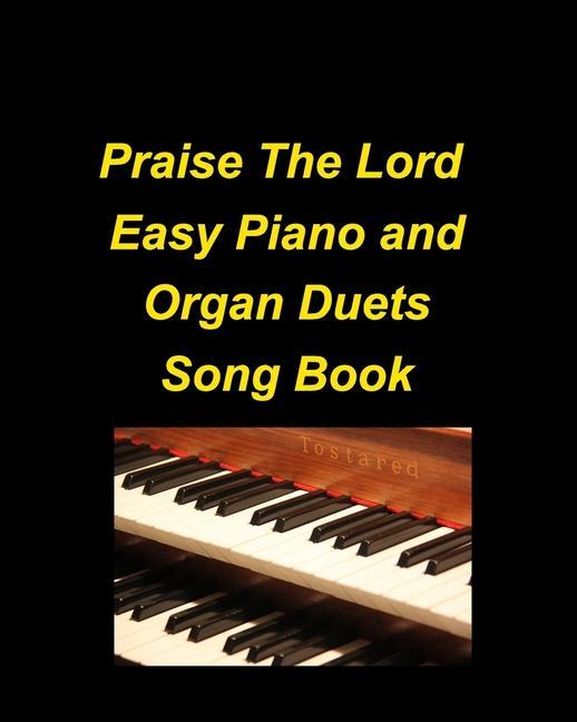 Praise The Lord Easy Piano and Organ Duets Song Book