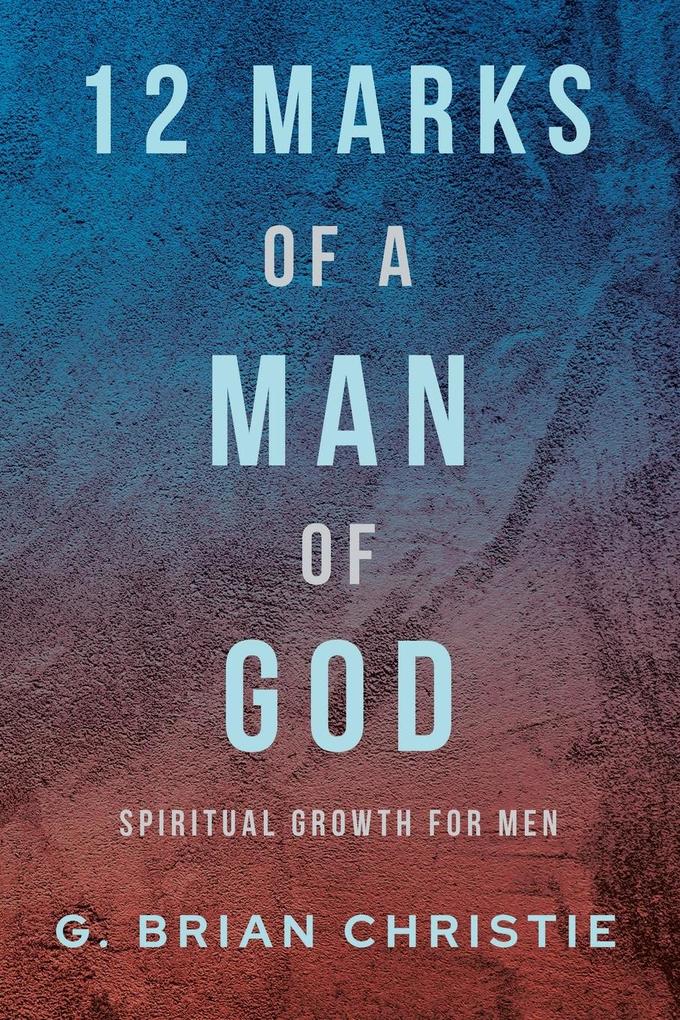 12 Marks of a Man of God