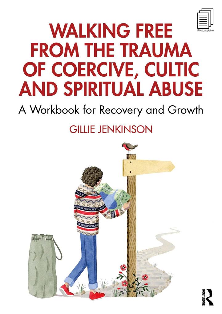 Walking Free from the Trauma of Coercive Cultic and Spiritual Abuse
