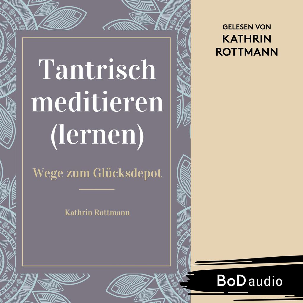 Tantrisch meditieren lernen Wege zum Glücksdepot