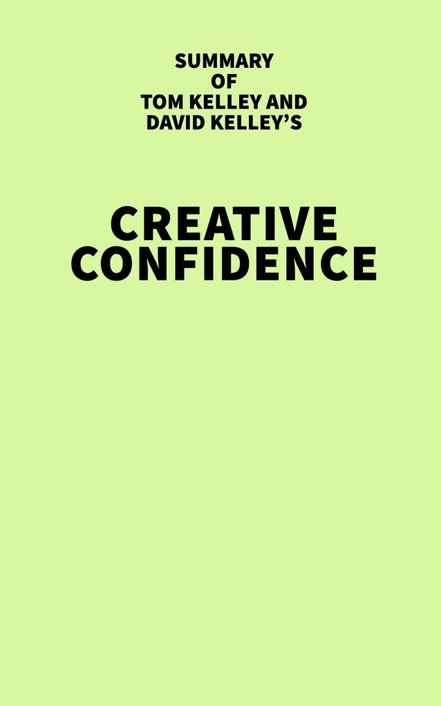 Summary of Tom Kelley and David Kelley‘s Creative Confidence