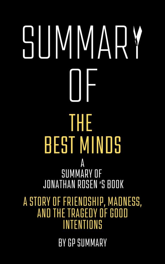 Summary of The Best Minds by Jonathan Rosen: A Story of Friendship Madness and the Tragedy of Good