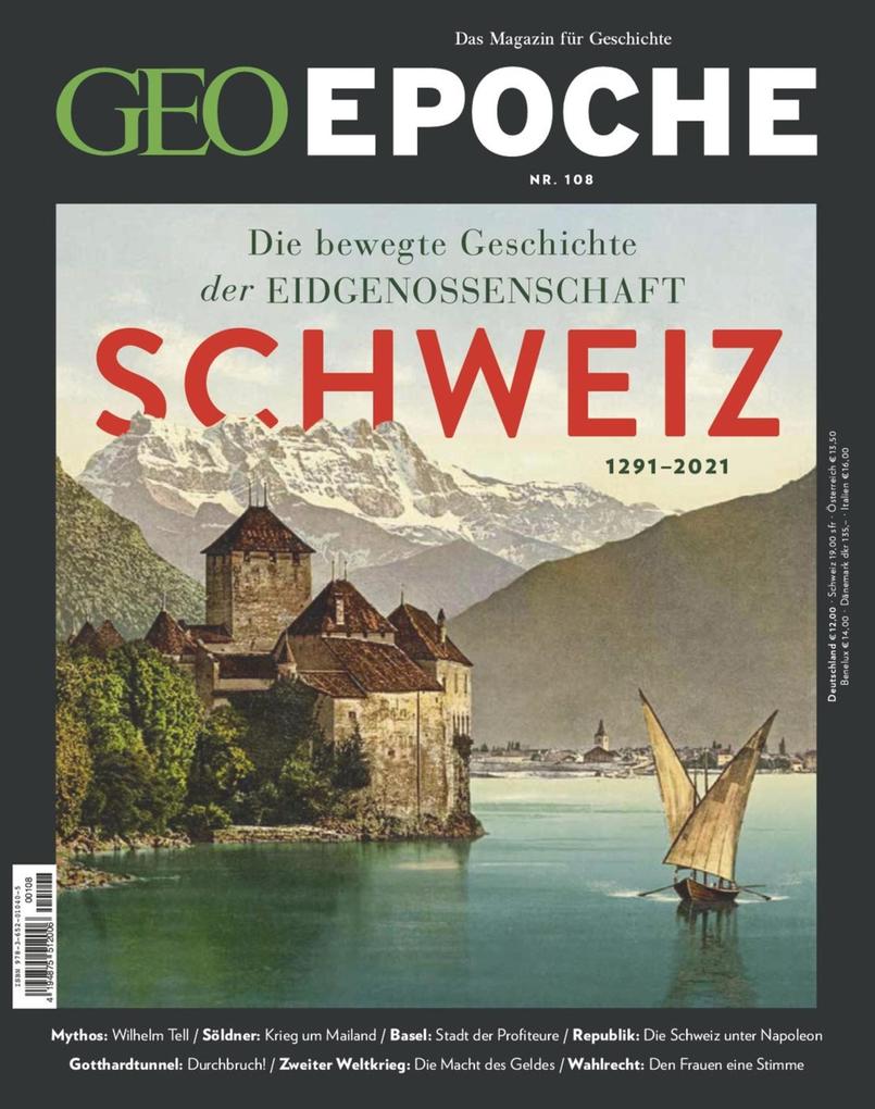 GEO Epoche 108/2021 - Die bewegte Geschichte der Eidgenossenschaft Schweiz