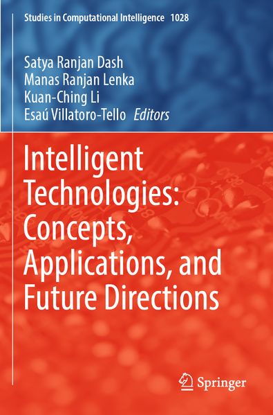 Intelligent Technologies: Concepts Applications and Future Directions