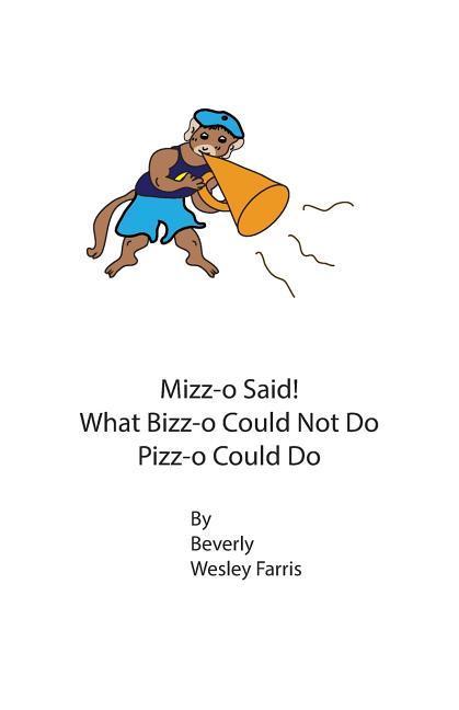 Mizz-o Said! What Bizz-o Could Not Do Pizz-o Could Do