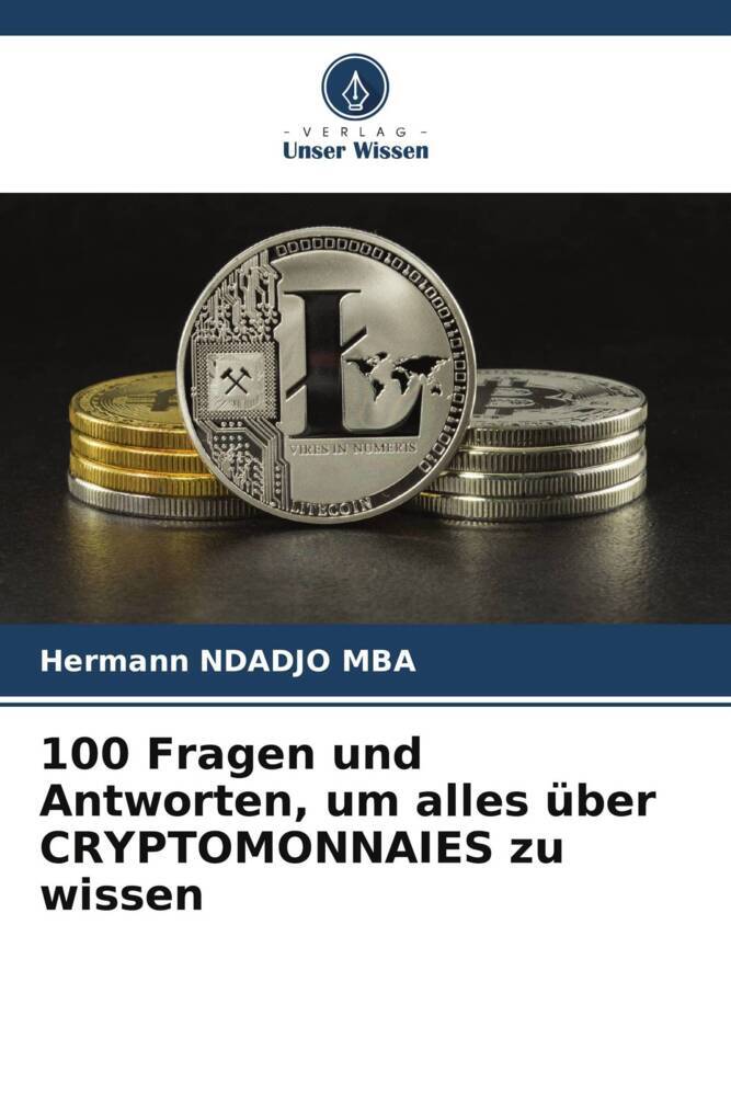 100 Fragen und Antworten um alles über CRYPTOMONNAIES zu wissen