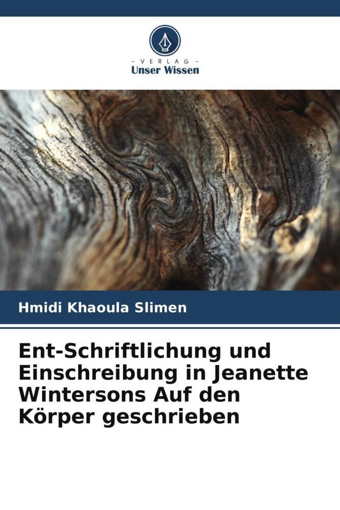 Ent-Schriftlichung und Einschreibung in Jeanette Wintersons Auf den Körper geschrieben