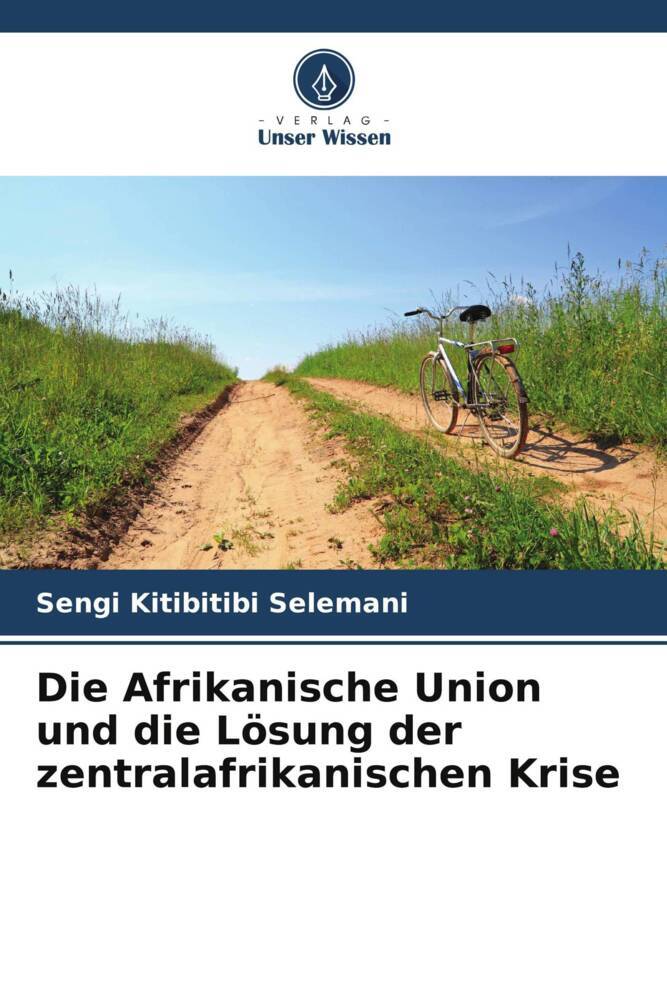 Die Afrikanische Union und die Lösung der zentralafrikanischen Krise